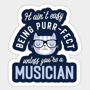 Musician Cat Lover Gifts - It ain't easy being Purr Fect Sticker